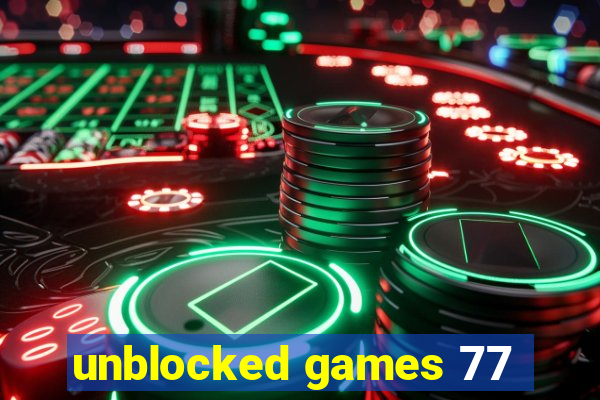 unblocked games 77